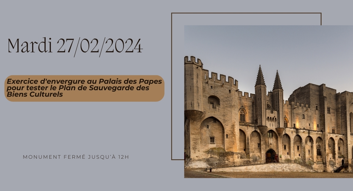 Exercice d'envergure au Palais des Papes ce mardi 27 février 2024 pour tester le Plan de Sauvegarde des Biens Culturels