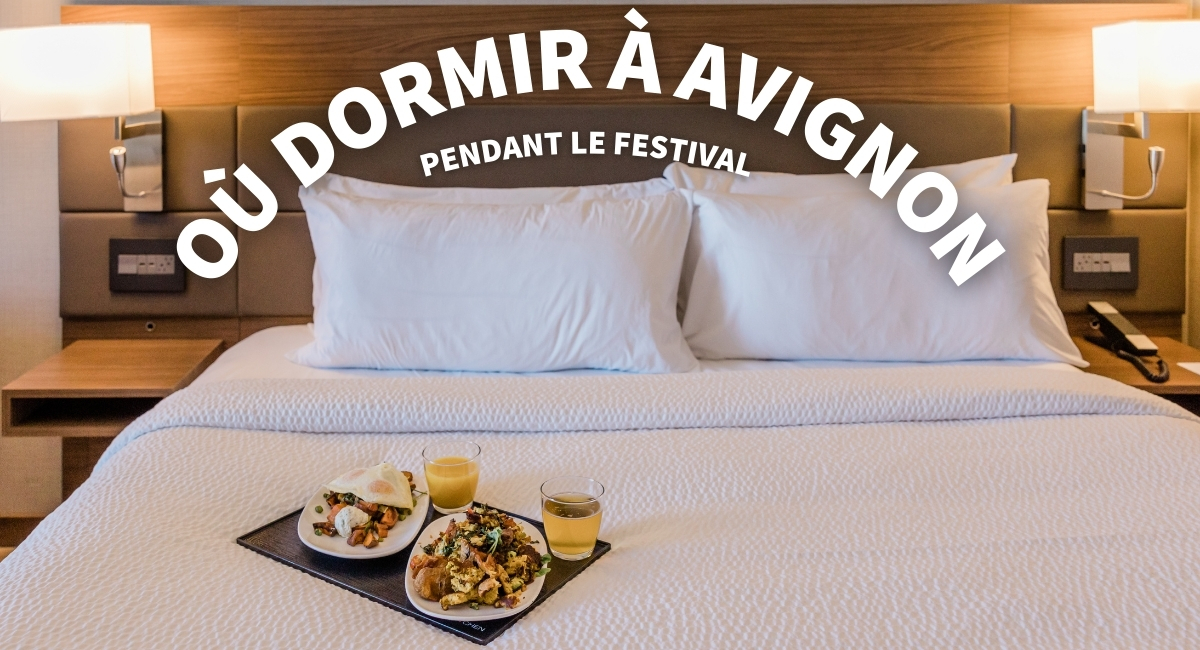 Où dormir à Avignon pendant le festival