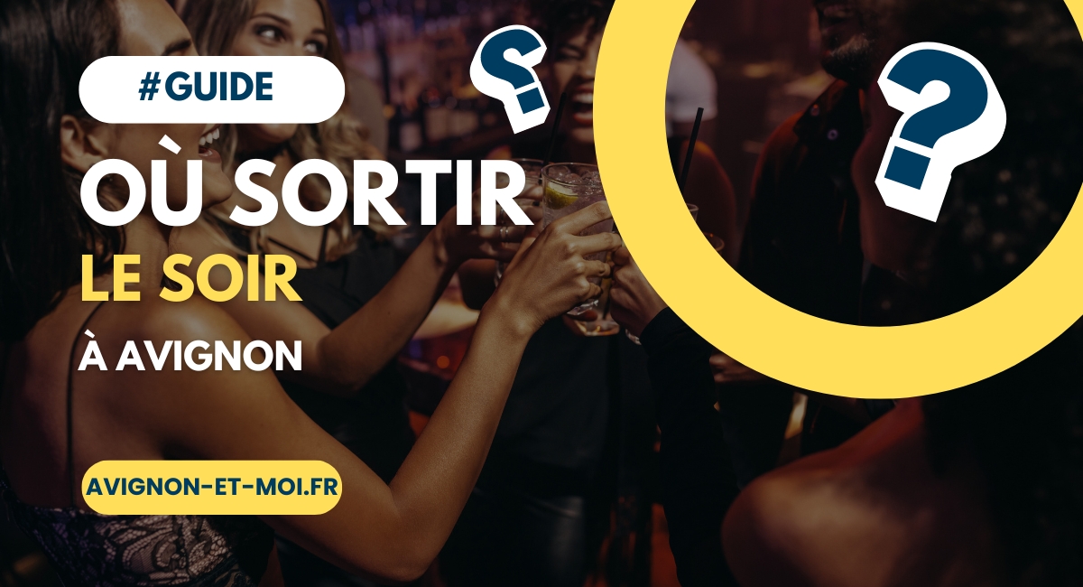 Où sortir le soir à Avignon