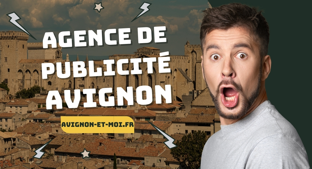Agence de publicité Avignon