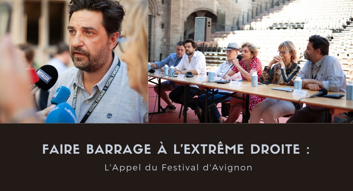 Faire barrage à l'extrême droite : l'appel du Festival d'Avignon