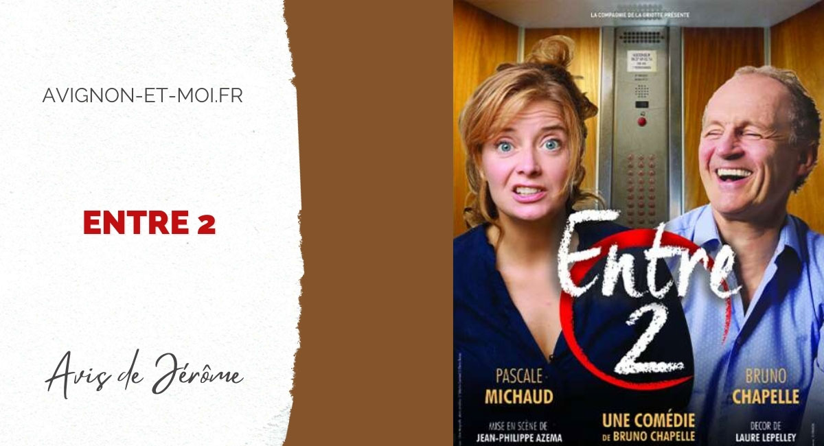 Entre 2 - Théâtre - Critique