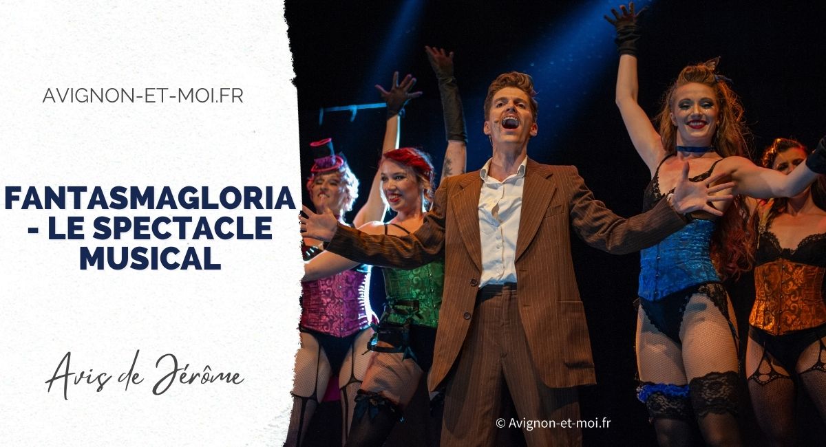 Fantasmagloria - le spectacle musical - Critique - Avignon Off
