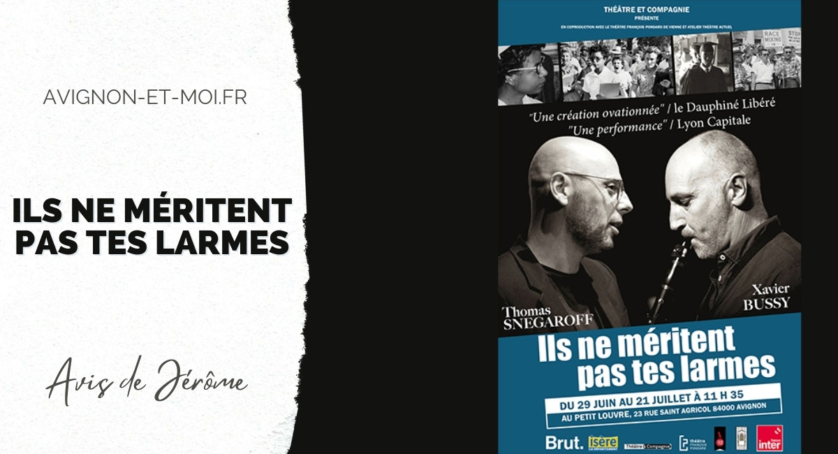 Ils ne méritent pas tes larmes - Théâtre - Critique