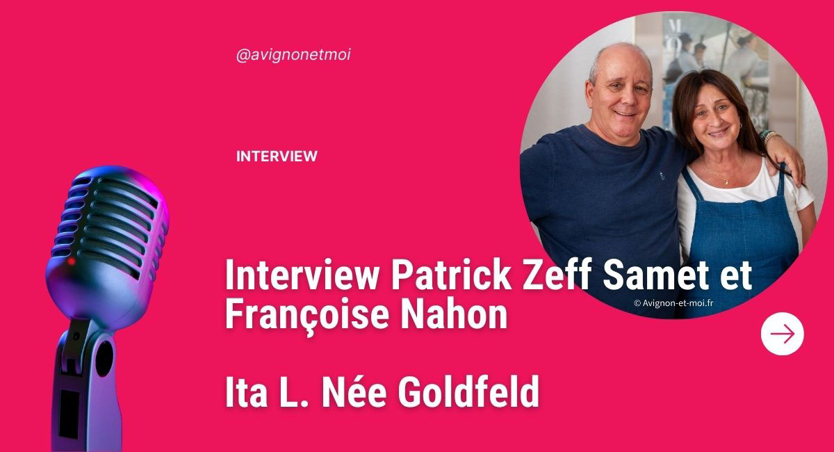 Interview Patrick Zeff Samet et Françoise Nahon - Ita L. Née Goldfeld