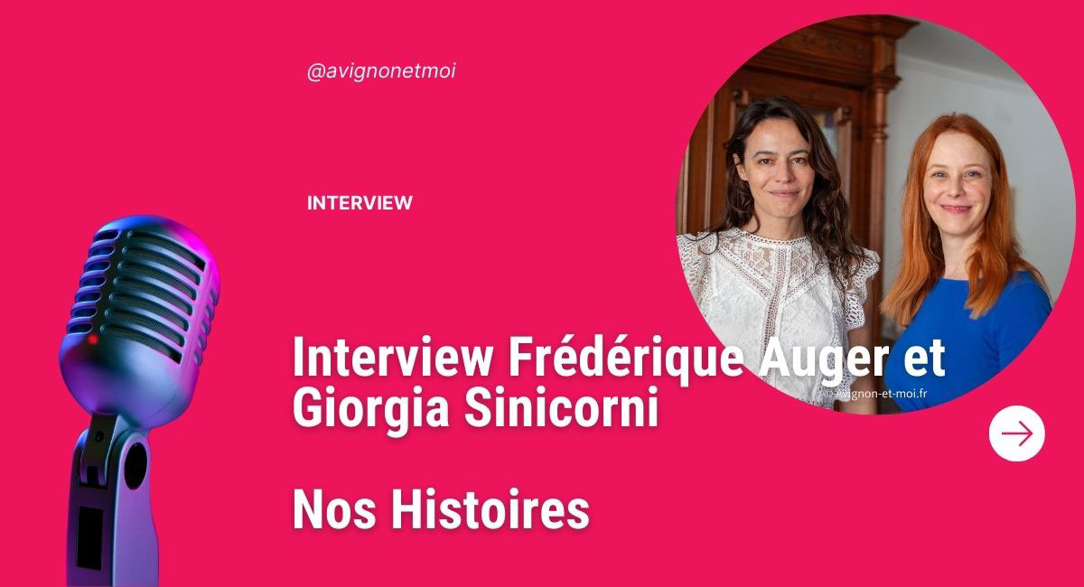 Interview Frédérique Auger et Giorgia Sinicorni - Nos Histoires