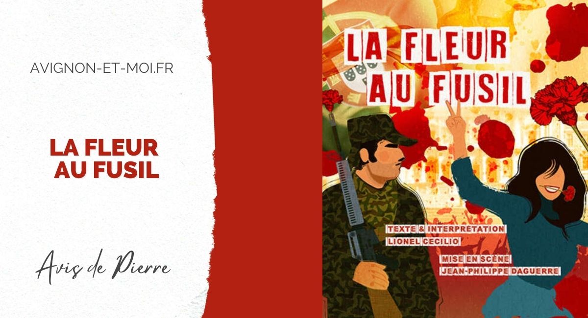La fleur au fusil - Théâtre - Critique - Avignon Off