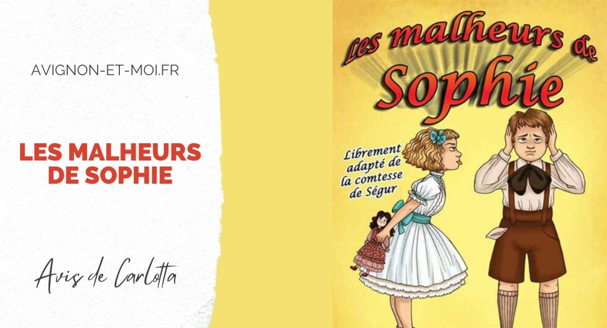 Les malheurs de Sophie - Théâtre - Critique - Avignon Off