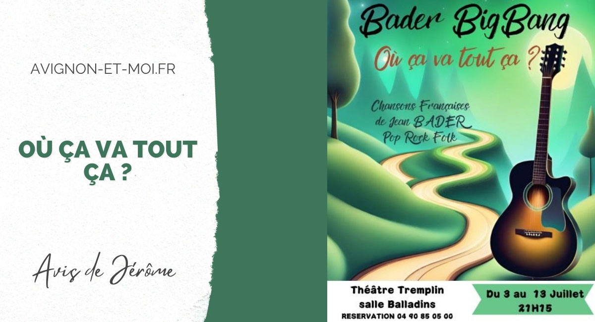 Où ça va tout ça ? - Spectacle Musical - Critique