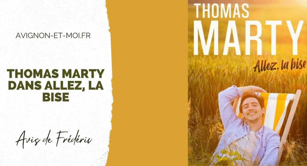 Thomas Marty dans allez, la bise - Théâtre - Critique
