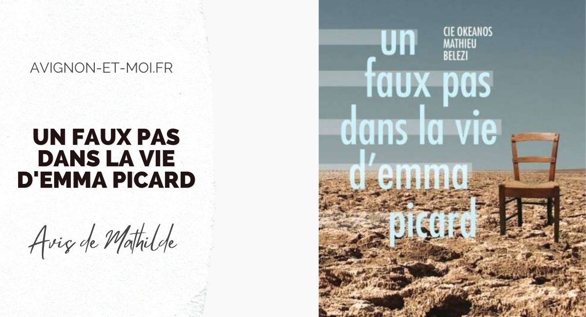 Un faux pas dans la vie d'Emma Picard - Théâtre - Critique