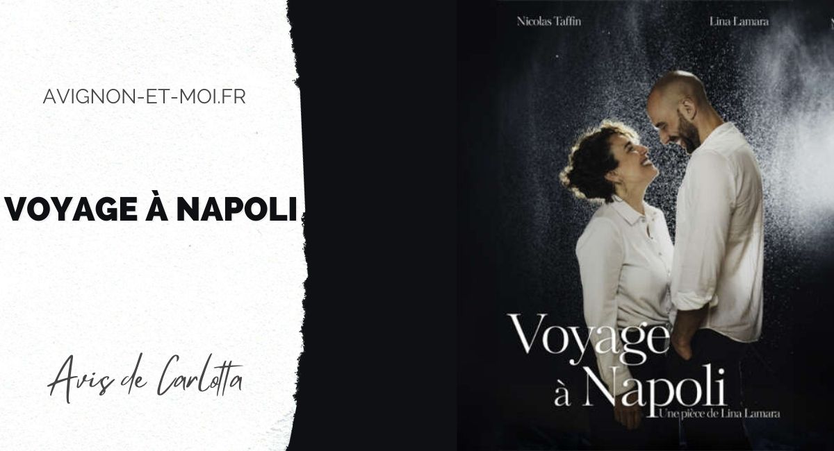 Voyage à Napoli - Théâtre - Critique - Avignon Off