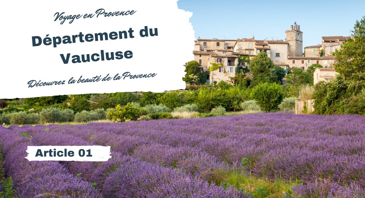 Vaucluse : le département 84 vous attend !