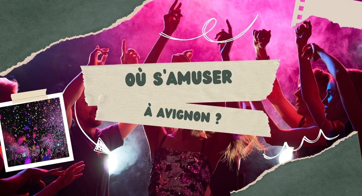 Où s'amuser à Avignon