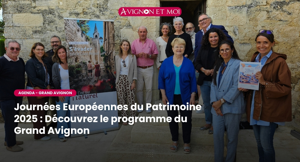 Le programme complet des Journées Européennes du Patrimoine 2025 dans le Grand Avignon
