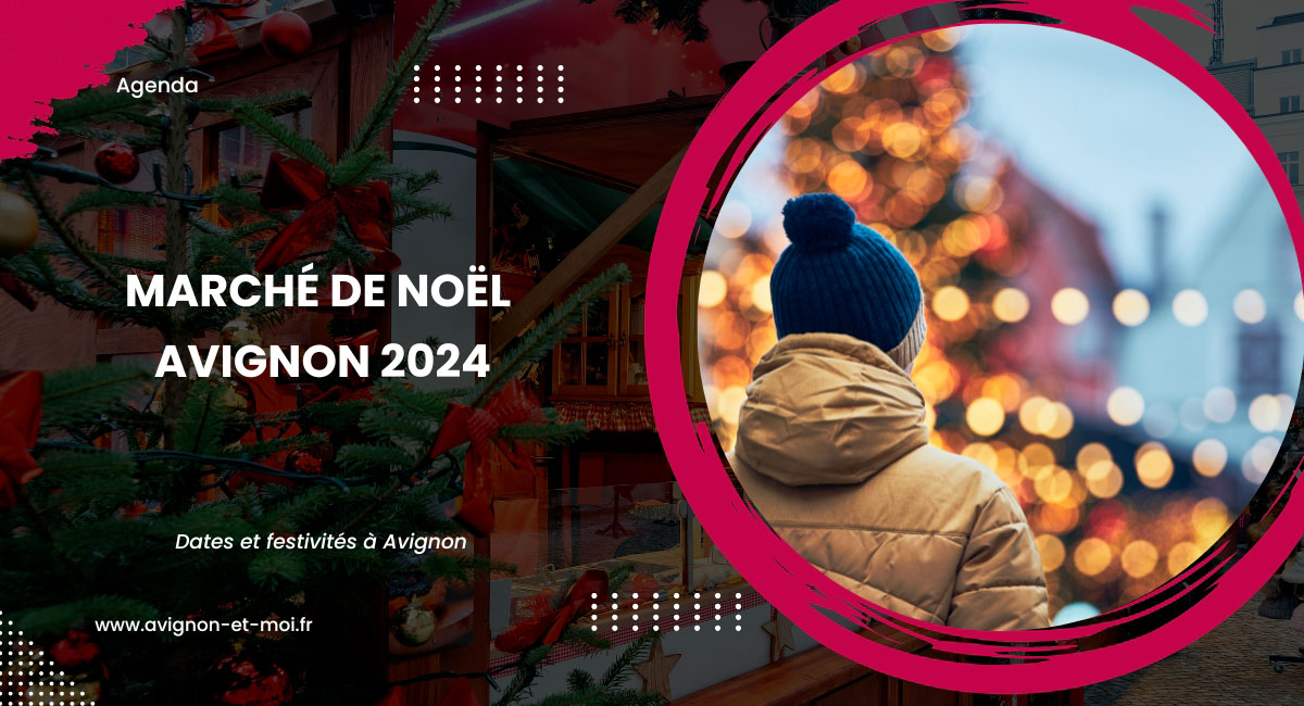 Marché Noël Avignon 2024