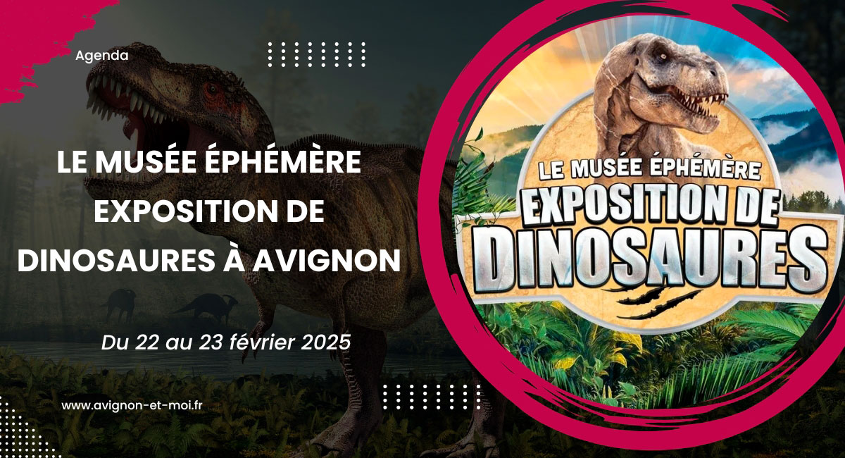 Le Musée Éphémère - Exposition de dinosaures à Avignon