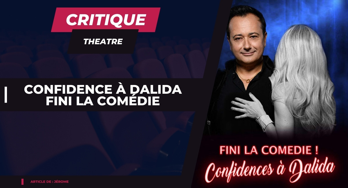 Confidence à Dalida – Fini la comédie
