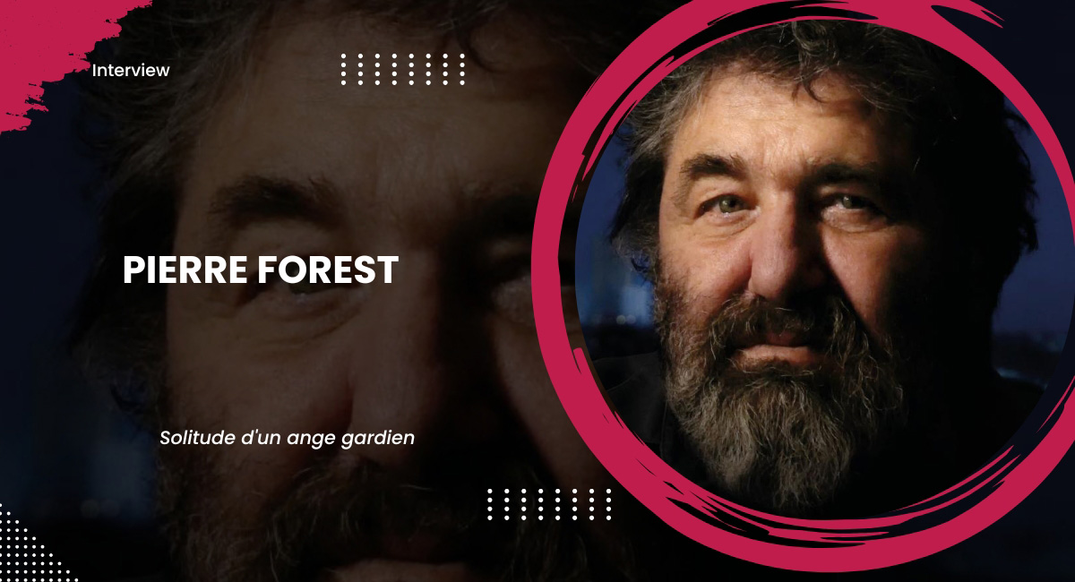 Interview Pierre Forest