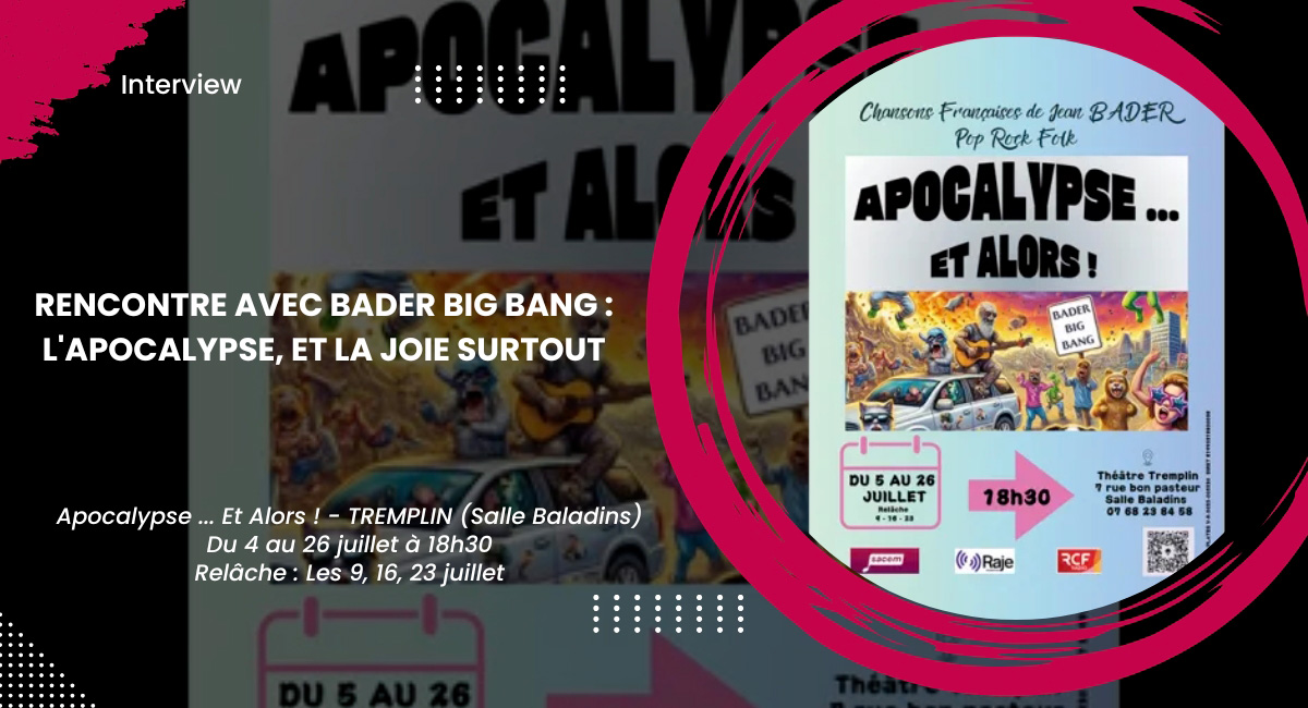 Rencontre avec Bader Big Bang