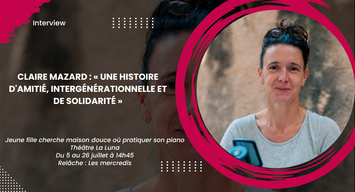 Claire Mazard : « Une histoire d'amitié, intergénérationnelle et de solidarité »