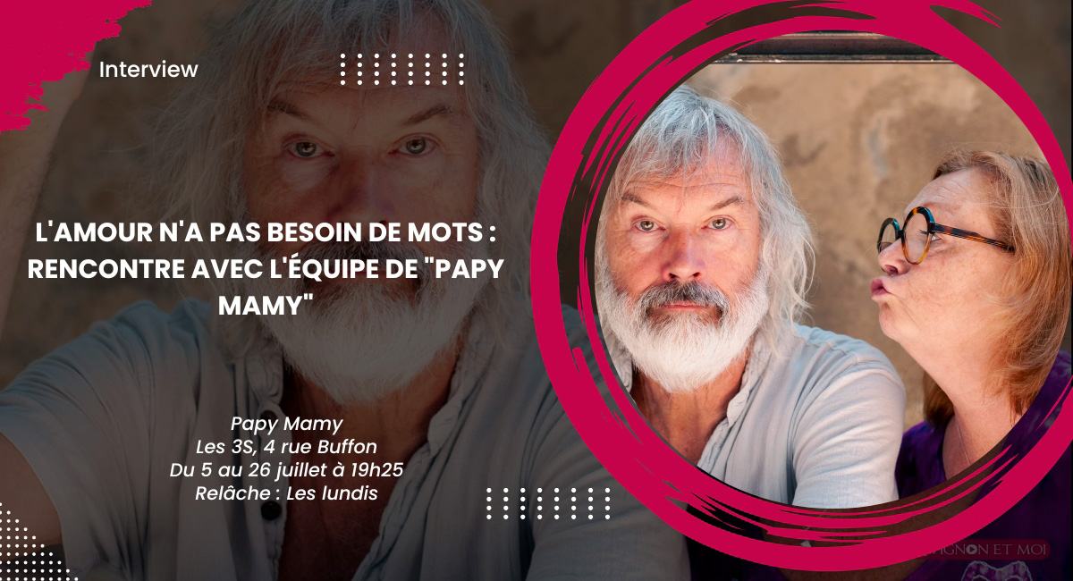 L'amour n'a pas besoin de mots : rencontre avec l'équipe de Papy Mamy