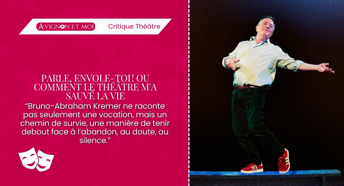 Parle, envole-toi ! Ou comment le théâtre m'a sauvé la vie : Théâtre