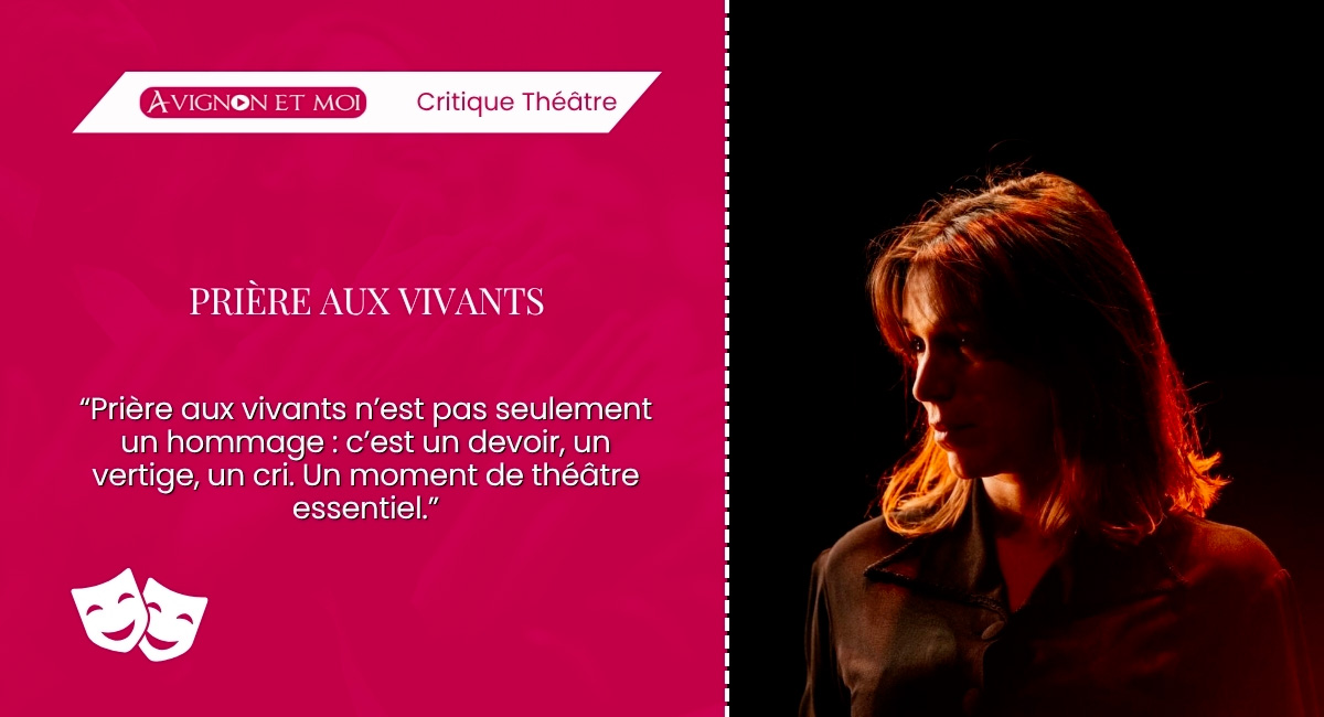 Prière aux vivants : Théâtre