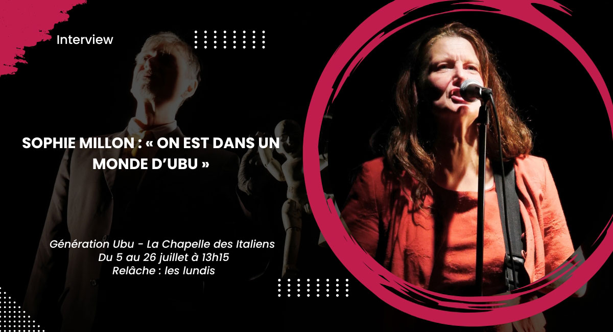 Sophie Millon : « On est dans un monde d’Ubu »