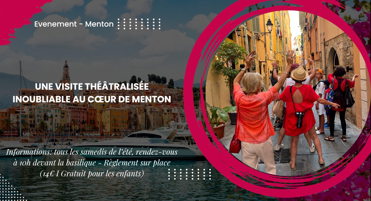 La visite décalée ! Une visite théâtralisée inoubliable au cœur de Menton