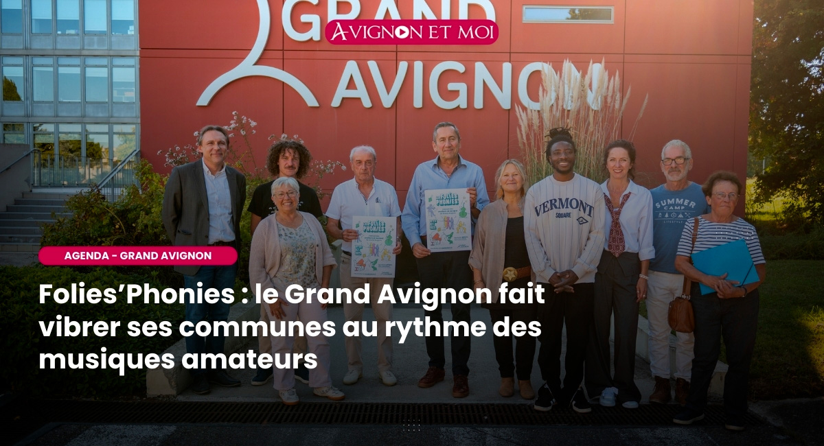 Folies’Phonies : le Grand Avignon fait vibrer ses communes au rythme des musiques amateurs
