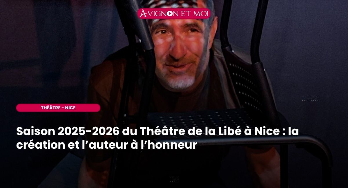 Saison 2025-2026 du Théâtre de la Libé à Nice : la création et l’auteur à l’honneur