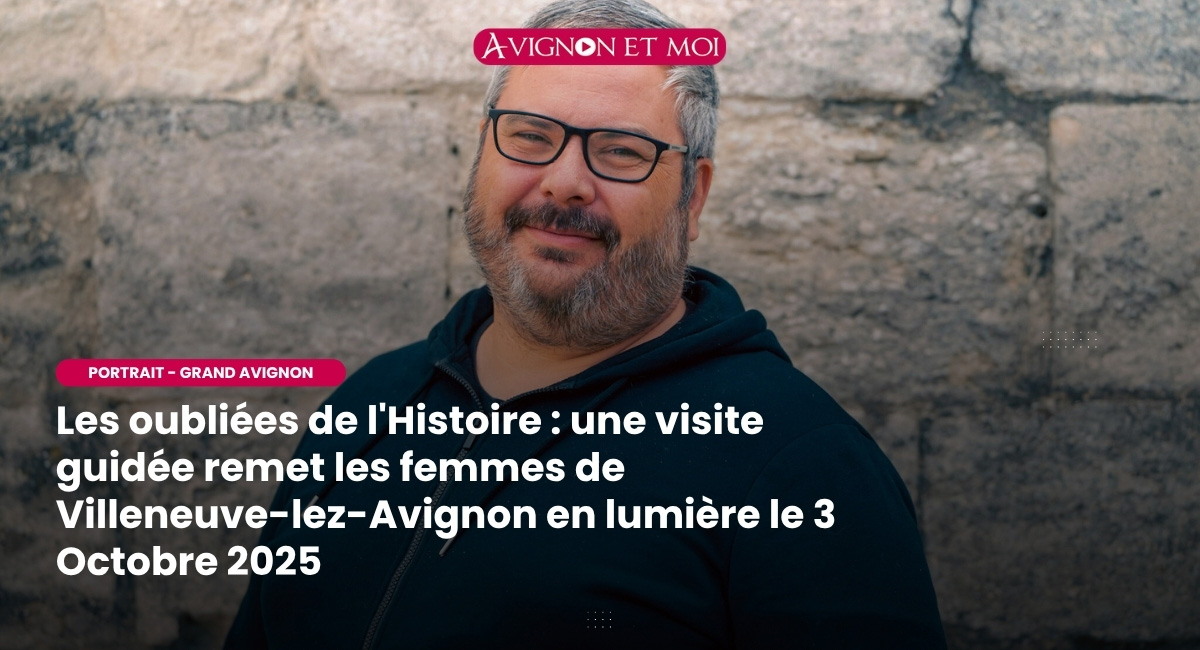 ​Les oubliées de l'Histoire : une visite guidée remet les femmes de Villeneuve-lez-Avignon en lumière le 3 Octobre 2025