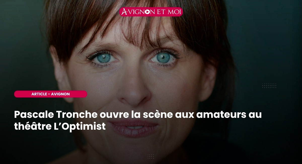 Pascale Tronche ouvre la scène aux amateurs au théâtre L’Optimist
