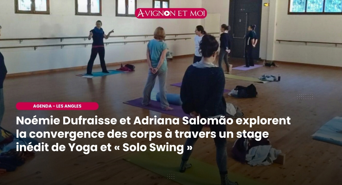Noémie Dufraisse et Adriana Salomão explorent la convergence des corps à travers un stage inédit de Yoga et « Solo Swing »