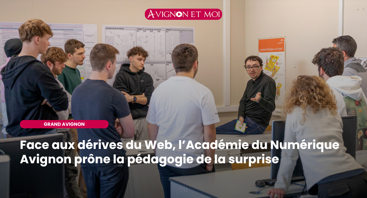 Face aux dérives du Web, l’Académie du Numérique Avignon prône la pédagogie de la surprise