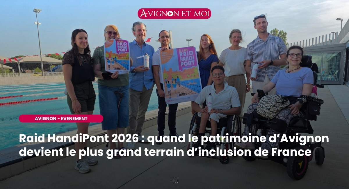 Raid HandiPont 2026 : quand le patrimoine d’Avignon devient le plus grand terrain d’inclusion de France