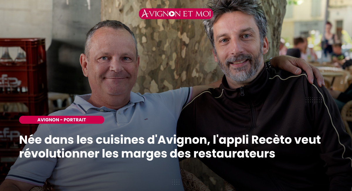 Née dans les cuisines d'Avignon, l'appli Recèto veut révolutionner les marges des restaurateurs