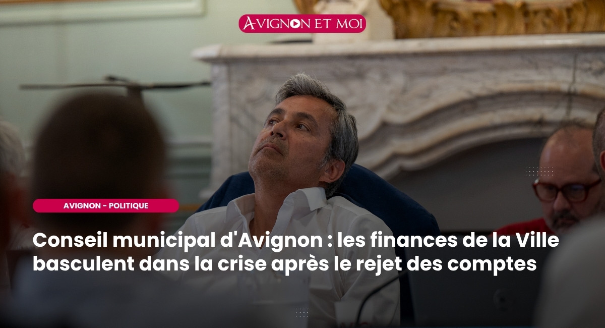 Conseil municipal d'Avignon : les finances de la Ville basculent dans la crise après le rejet des comptes