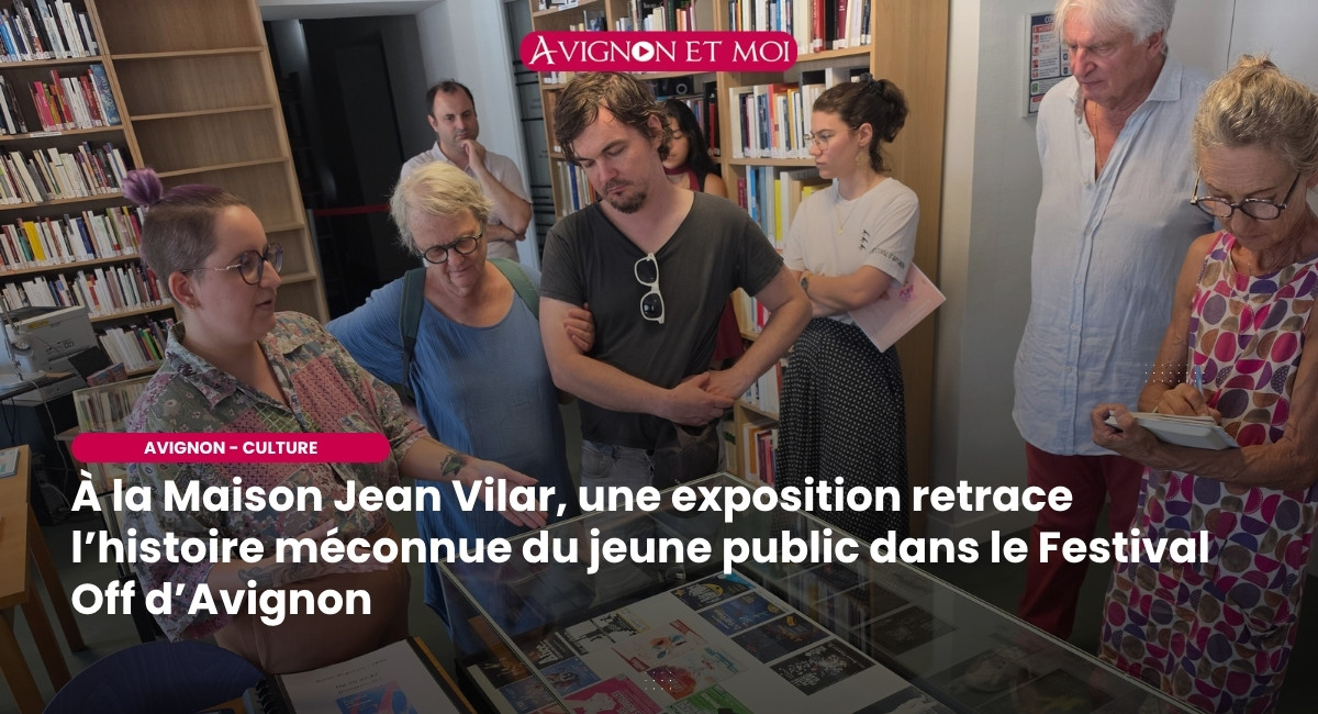 À la Maison Jean Vilar, une exposition retrace l’histoire méconnue du jeune public dans le Festival Off d’Avignon