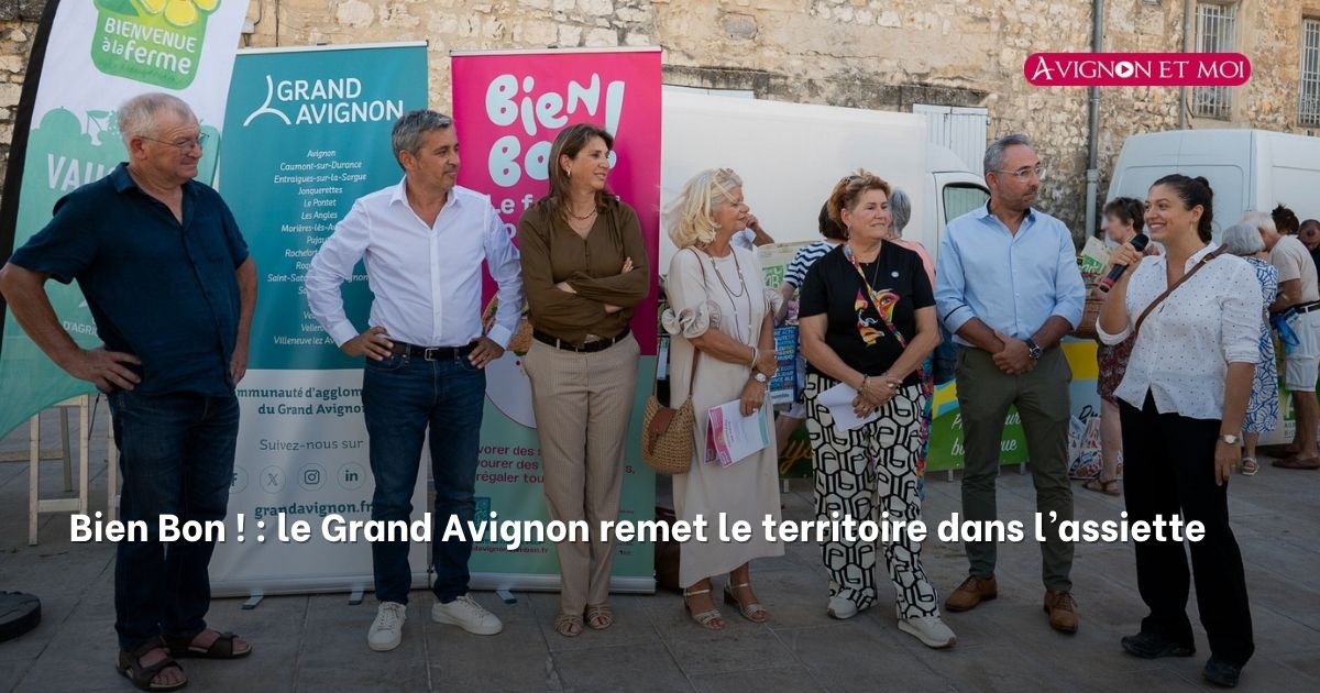 Bien Bon ! : le Grand Avignon remet le territoire dans l’assiette