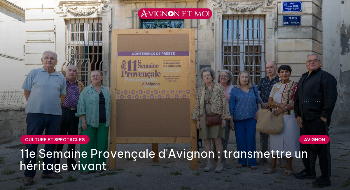 11e Semaine Provençale d'Avignon : transmettre un héritage vivant