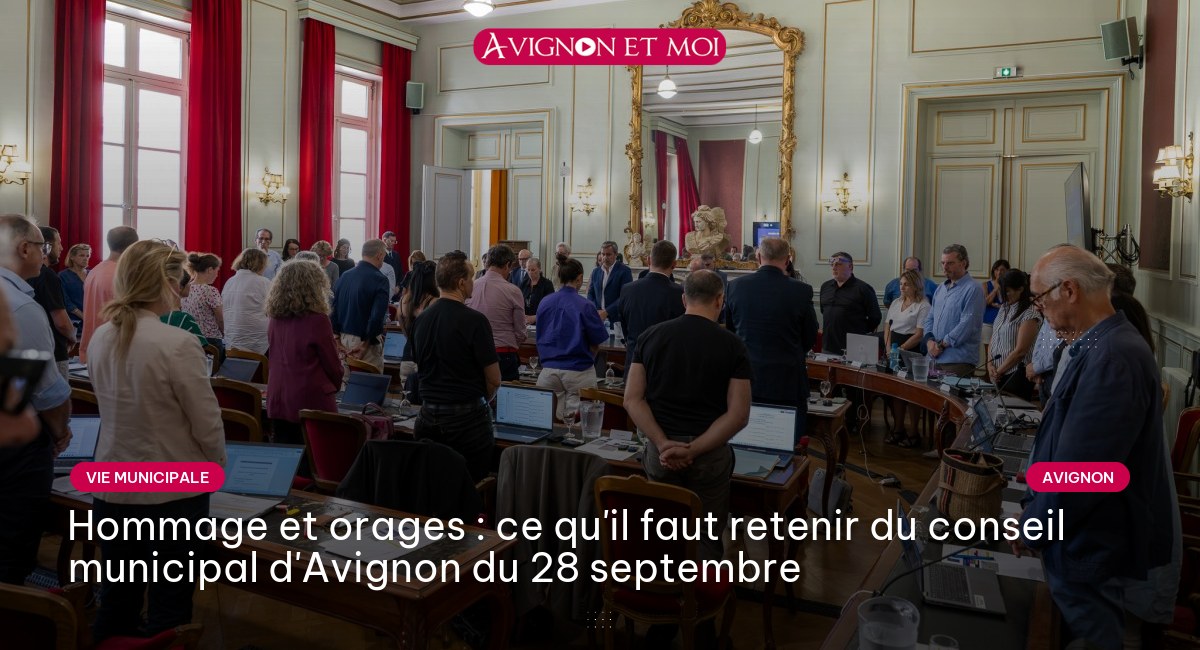 Hommage et orages : ce qu’il faut retenir du conseil municipal d’Avignon du 28 septembre