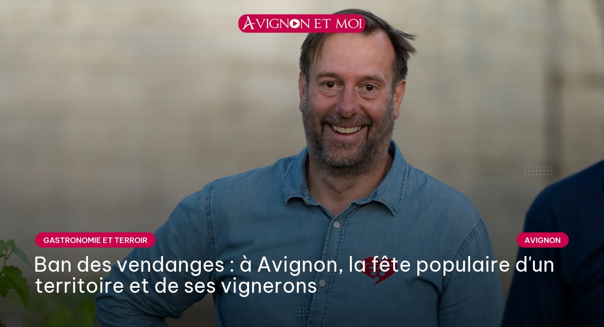 Ban des vendanges : à Avignon, la fête populaire d’un territoire et de ses vignerons