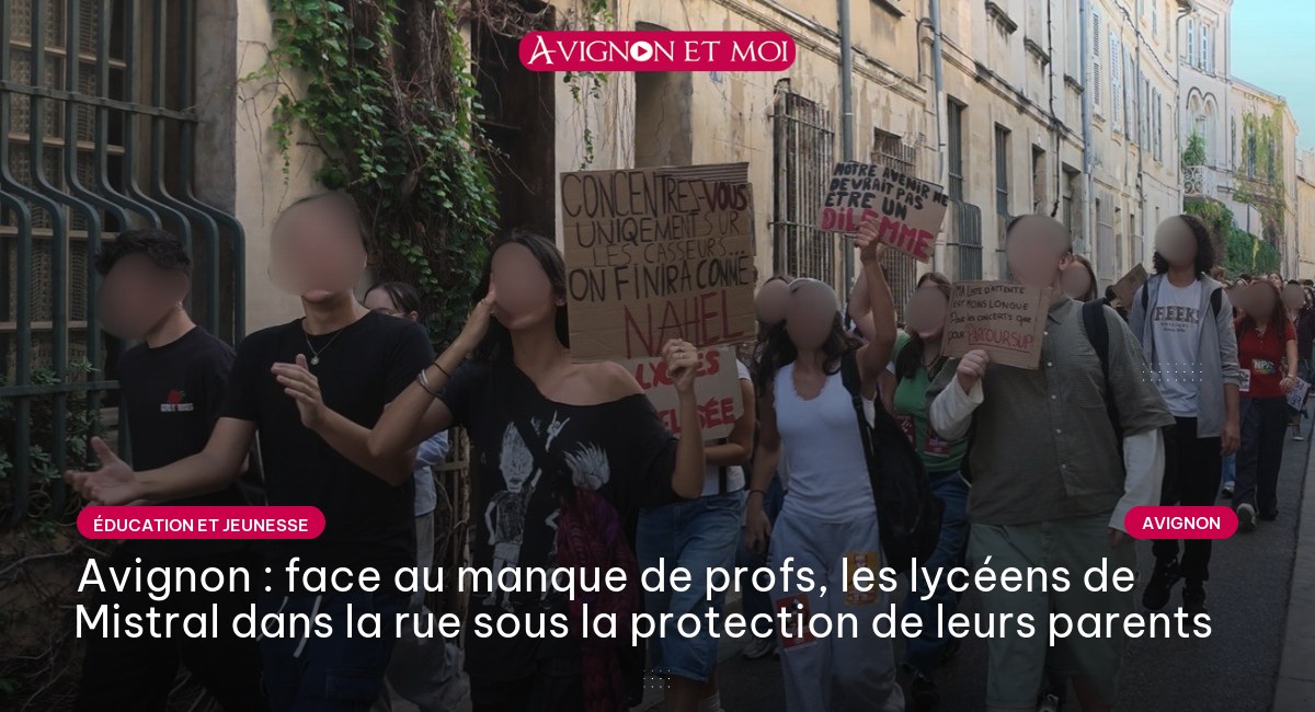 Avignon : face au manque de profs, les lycéens de Mistral dans la rue sous la protection de leurs parents