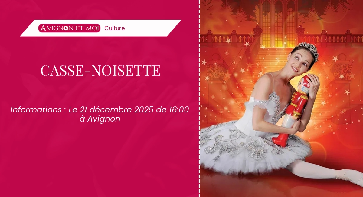 Casse-Noisette – Culture à Avignon (Le 14 février 2027)