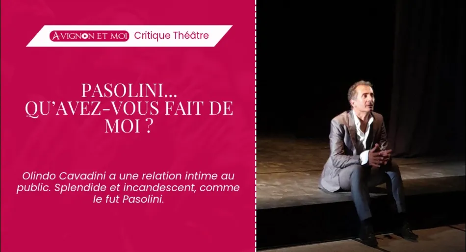 Pasolini... Qu’avez-vous fait de moi ?