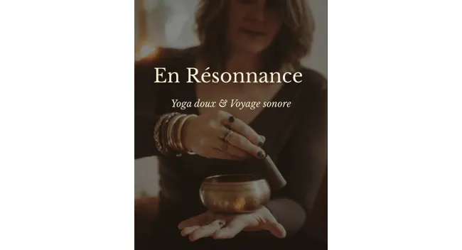 En résonnance - Yoga doux & Voyage sonore